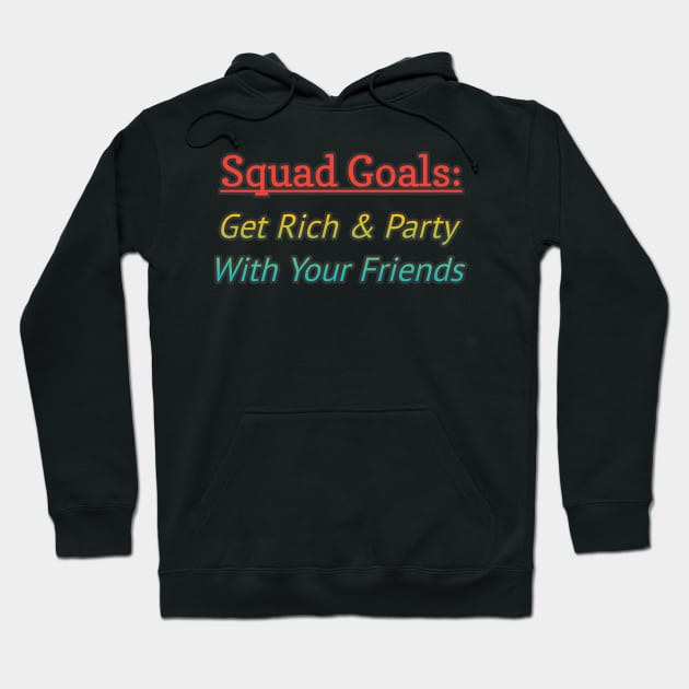 Squad Goals Hoodie by ComeBacKids